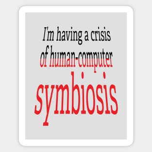 Crisis of Human-Computer Symbiosis Sticker